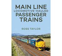 Main Line Locomotive - Hauled Passenger Trains
