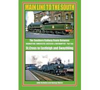 MAIN LINE TO THE SOUTH PART 2: ST CROSS TO EASTLEIGH AND SWATHLING: TWO
