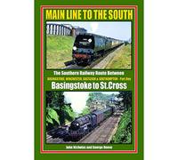 MAIN LINE TO THE SOUTH - PART ONE: THE SOUTHERN RAILWAY ROUTE BETWEEN BASINGSTOKE AND SOUTHAMPTON