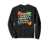 Main quest anxiety, side quest energy, funny gaming ADHD Sweatshirt