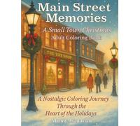 Main Street Memories: A Nostalgic Coloring Journey Through the Heart of the Holidays