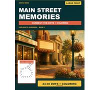 Main Street Memories: Large-Print Connect-the-Dots & Coloring Book (Gentle Minds Nostalgic Activity Books)