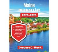 Maine Bucket List 2025-2026: Explore Iconic Lighthouses, Outdoor Adventures, Spas, and Coastal Towns