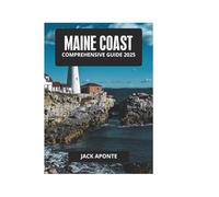 MAINE COAST COMPREHENSIVE GUIDE 2025