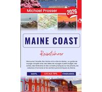 Maine Coast Reiseführer: Entdecken Sie Acadia, Bar Harbor und die Maine Coast - Kompletter Reiseführer mit Budgetplänen, Karten, Routen und ... Lobster Shacks und Aussichts-Wanderwegen