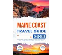 Maine Coast Travel Guide: Discover hidden gems, scenic coastal towns, and outdoor adventures from Portland to Acadia with the best beaches, ... flavors (Explore Like a Pro Travel Guides)