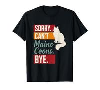 Maine Coon Cat Funny Sorry Can’t Bye Maine Coons Funny Owner T-Shirt