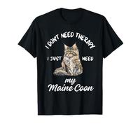 Maine Coon Cat Lover Design, I Just Need My Maine Coon T-Shirt