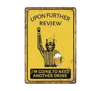 Maine Coon Cat Metal Sign UPON FURTHER REVIEW I'M GOING TO NEED ANOTHER DRINK Beer Tin Sign For Bar Office Restaurant Cafe Club Garage Wall Decor Hanging Painting 12 X 8 Inch