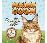 Maine Coon Cats Coloring Book & Facts: For Kids Ages 4-12, Big Simple Designs, Bold Outlines, One-Sided Large Print, 34 Real Breed Insights, Scenes - ... Wildlife Coloring Series for Kids Ages 4-12)