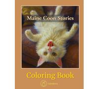 Maine Coon Stories - Coloring Book: Big Cats, Little Adventures - Cozy Moments to Color (CalmBerry Realistic Animals Coloring Books)