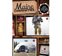 Maine Curiosities: Quirky Characters, Roadside Oddities, And Other Offbeat Stuff (Curiosities Series)