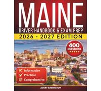 Maine Driver Handbook & Exam Prep: 400 Practice Questions, Road Signs Guide & Complete Study Manual for the Maine BMV Permit Test (U.S. DMV Exam Guide 2026-2027)