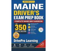 Maine Driver’s Exam Prep Book: Complete Maine BMV Handbook with Road Signs, Traffic Laws, & Study Tips to Pass the Permit Test Easily (Full Color Edition)