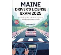 Maine Driver's License Exam 2025: Detailed Study Plan + 180 Practice Questions and Explained Answers Included