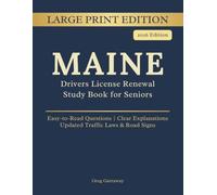 Maine Driving Handbook for Seniors: Large Print Edition - License Renewal Study Book with Easy-to-Read Practice Questions, Clear Explanations, Updated Laws and Road Signs