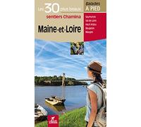 Maine-et-Loire - 30 bal. à pied: Les 30 plus beaux sentiers Chamina à pied (Les plus beaux sentiers...)