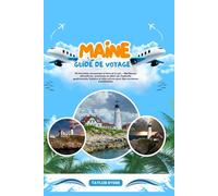 MAINE GUIDE DE VOYAGE: 90 Activités amusantes à faire et à voir - Meilleures attractions, aventures en plein air, festivals, gastronomie, histoire ... (Série de guides de voyage Miles & Realms)