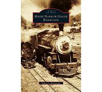 Maine Narrow Gauge Railroads