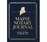 Maine Notary Journal: Public Notary Log Book | 8.5 x 11, Over 200 Entries: Secure, Compliant, and Easy-to-Use Record Keeping for Notarial Acts