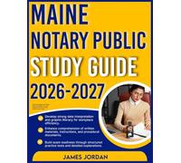 MAINE NOTARY PUBLIC STUDY GUIDE 2026-2027: Advanced Insights into Problem-Solving Techniques, Concept Integration with 9 full length Questions plus Answers