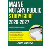 MAINE NOTARY PUBLIC STUDY GUIDE 2026-2027: Complete Practice System With 9 Full Length Exams, Detailed Answers And Step-By- Step Explanations For Guaranteed Success