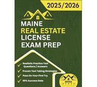Maine Real Estate License Exam Prep 2025/2026: The Complete And Easy To Follow Licensing Study Guide With Realistic Practice Test Questions / Answers ... First Try (Real Estate Exam prep collection)