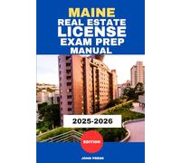 MAINE REAL ESTATE LICENSE EXAM PREP MANUAL: A COMPLETE GUIDE TO PASSING THE REAL ESTATE LICENSING EXAM