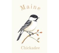 Maine State Bird, Chickadee (Poecile atricapillus) Notebook, Journal for Men, Women, Young Adults, Teens, Kids, Gift for Bird Watchers, Enthusiasts, ... 120 White Lined Pages, 6"x9", Eco-Friendly