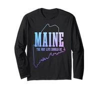 Maine The Way Live Should Be Pine Tree State Map Pride Long Sleeve T-Shirt