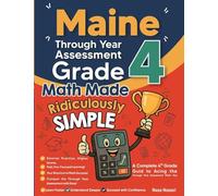 Maine Through Year Assessment Grade 4 Math Made Ridiculously Simple: A Comprehensive 4th Grade Guide to Acing Through Year Assessment Math