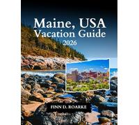 Maine, USA Vacation Guide 2026: Coastal Living, National Park Access, and Unforgettable Views