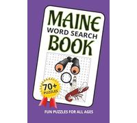 Maine Word Search Book: 70+ Puzzles about Maine's Small-Town Magic, Coastal Charm, Lobster Culture and More | 6x9 inches, 105 pages | Reader-Friendly ... for Vacations, Holidays and Relaxing Times