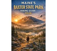 MAINE'S BAXTER STATE PARK HIKING GUIDE 2026