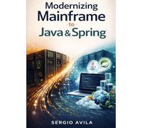 Mainframe to Java: A Practical Guide to Migrating COBOL Systems to Spring-Based Architectures