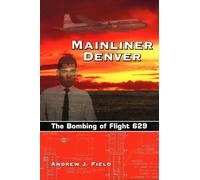 Mainliner Denver: The Bombing of Flight 629