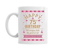 Mainly Mugs 75th Birthday Gift for Women Happy Birthday Still Looking Good at 75 Coffee Mug - 11oz