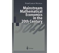 Mainstream Mathematical Economics in the 20th Century