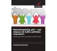 Mainstreaming plci - coś więcej niż tylko polityka równości?: Podstawowe zasady i cele strategii mi¿dzynarodowej