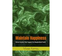 Maintain Happiness: Voices Unseen: Peer Support for Marginalised Youth