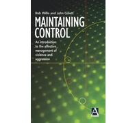Maintaining Control: An Introduction to the Effective Management of Violence and Aggression