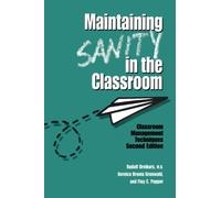 Maintaining Sanity In The Classroom: Classroom Management Techniques