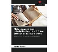 Maintenance and rehabilitation of a 20 km stretch of railway track: Guidance for a Via Ferrovia maintenance plan