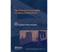 Maintenance and Safety of Aging Infrastructure: Structures and Infrastructures Book Series, Vol. 10