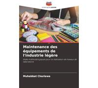 Maintenance des équipements de l'industrie légère: Aides méthodologiques pour la réalisation de travaux de laboratoire