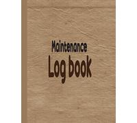 Maintenance Log Book: Blank Servicing Record Book for Trucks Car Motorcycle Machinery ,Home & Appliances With Date Details Signature and Extra Note keeping Table Line Space