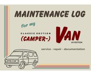 Maintenance Log book repair journal for my classic edition campervan (UK Edition)