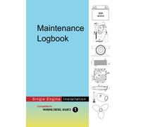 Maintenance Logbook: value-added logbook for single engine installations (Marine Diesel Basics)