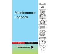 Maintenance Logbook: value-added logbook for twin engine installations: value-added logbook for marine diesel engine installations