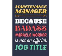 Maintenance Manager Gifts: Blank Lined Notebook Journal Diary Paper, a Funny and Appreciation Gift for Maintenance Manager to Write in (Volume 2)